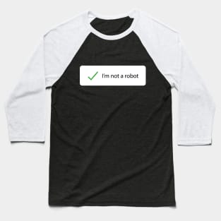 Captcha Not A Robot Baseball T-Shirt